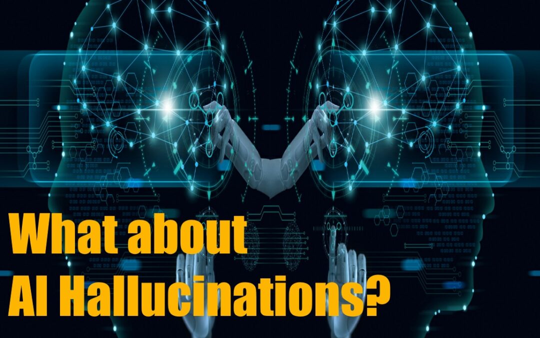 What about AI Hallucinations?